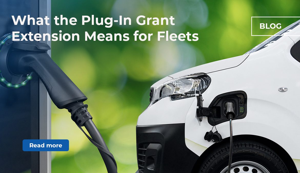 What the Plug-In Grant Extension Means for Fleets